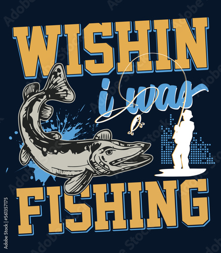 wishing i was fishing t shirt design photo