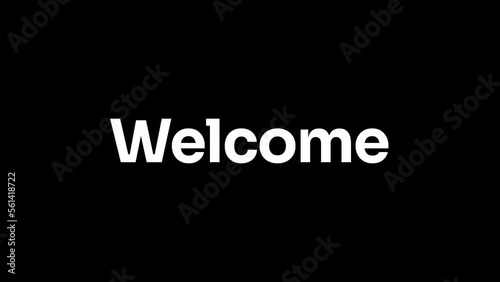 Welcome text in white on black screen background. Animated welcome word with bounce effect animation. Suitable for message or greeting text footage.