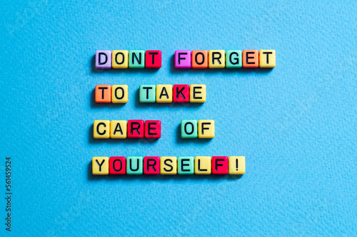 Dont forget to take care of yourself - word concept on cubes, text