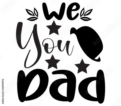 We You Dad #3, Father's day SVG Bundle, Father's day T-Shirt Bundle, Father's day SVG, SVG Design, Father's day SVG Design