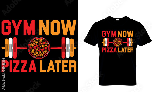 gym now pizza later. pizza t shirt design. pizza design. Pizza t-Shirt design. Typography t-shirt design. pizza day t shirt design.