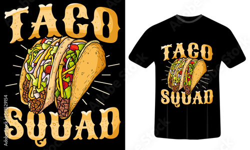 Taco Squad T shirt Design, Tacos t shirt Design, Taco tshirt Design, T shirt quotes, Tacos illustration