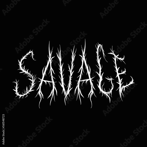 Savage quote,trendy black metal style letters.Vector hand drawn illustration.Savage abstract letters, acid fashion,black metal style print for t-shirt,poster concept