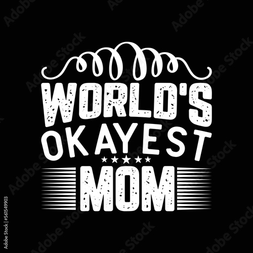  world's okay Est mom