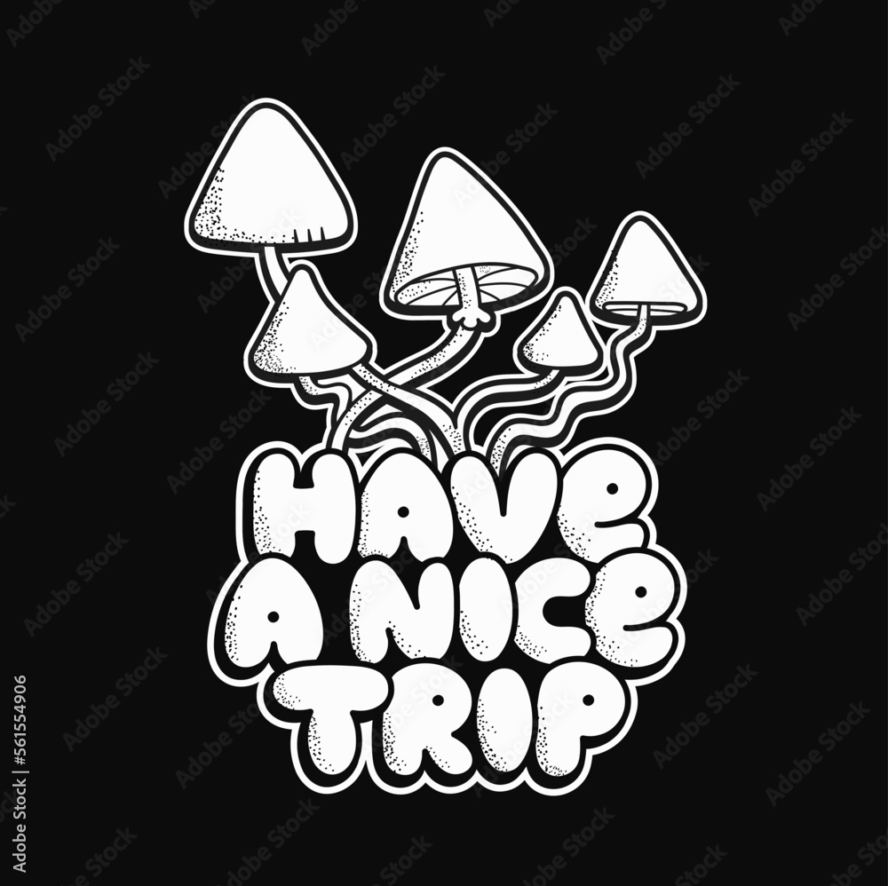 magic-psilocybin-mushrooms-print-for-t-shirt-have-a-nice-trip-quote