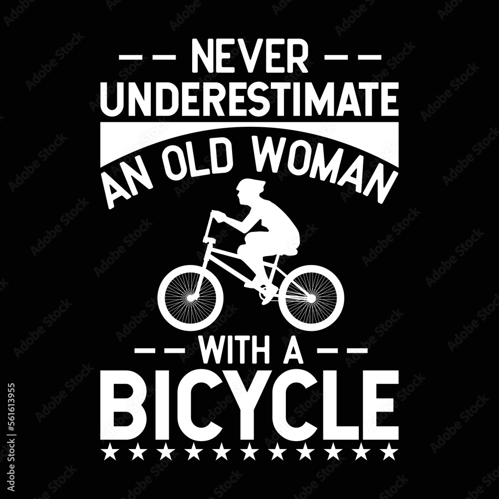Fototapeta premium Vintage Never Underestimate An Old Woman With A Bicycle