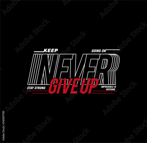 Keep on going, never give up, typography design for t shirt, vector illustration.
