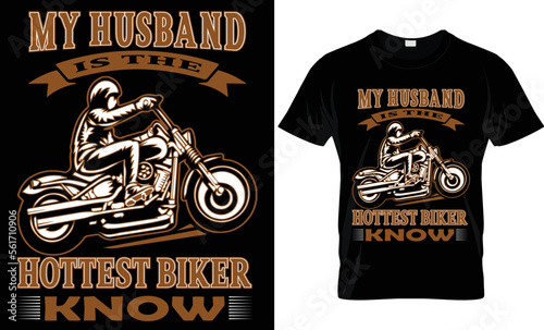 t shirt design My husband is the hottest biker.....