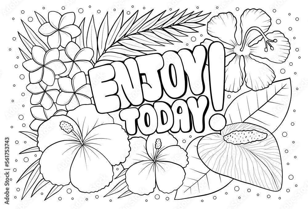 Motivational antistress coloring page with enjoy today quote for mental health relaxation. Inspirational colouring sheet for adults - obrazy, fototapety, plakaty 