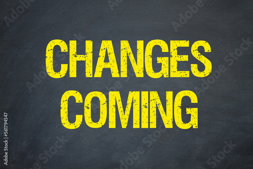 changes coming 