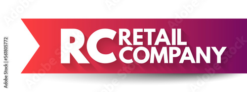 RC Retail Company - specialize in the sale of goods or services to consumers  acronym text concept background