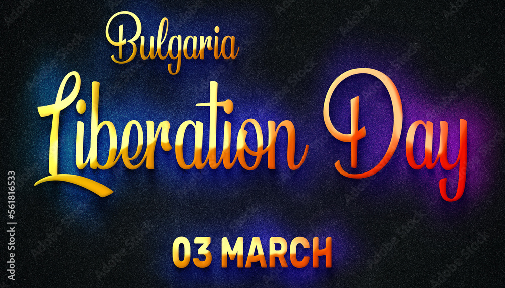 Happy iberation Day of Bulgaria, 03 March. World National Days Neon Text Effect Happy iberation Day of Bulgaria, 03 March. World National Days Neon Text Effect