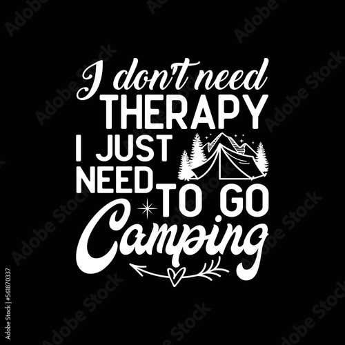  I don t need therapay i just need to go camping Nature