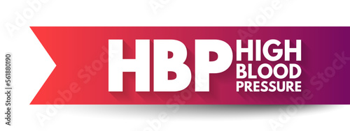 HBP High blood pressure - hypertension, is blood pressure that is higher than normal, acronym text concept background