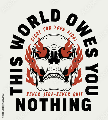 Skull with Flames Illustration and Slogan Artwork on White Background For Apparel and Other Uses