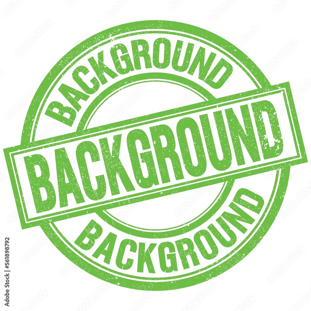 BACKGROUND written word on green stamp sign BACKGROUND written word on green stamp sign