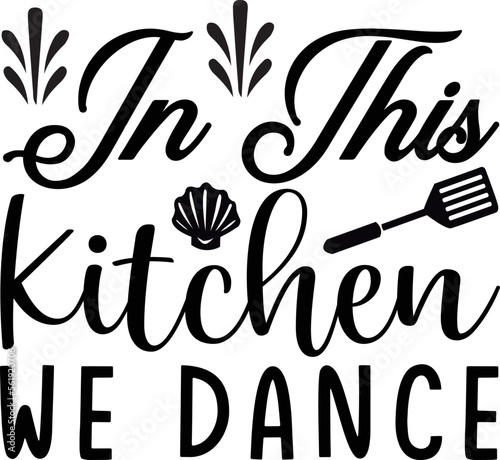 in this kitchen we dance