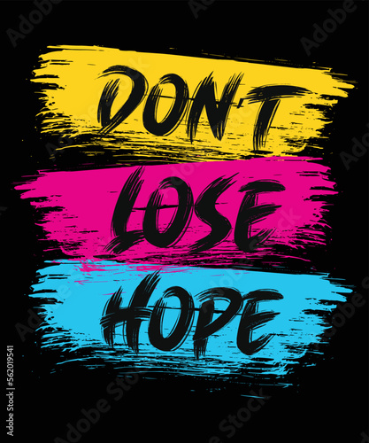 don't lose hope Typography t shirt design