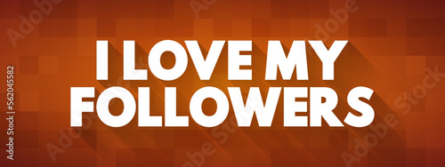 Wallpaper Mural I love my Followers text quote, concept background Torontodigital.ca