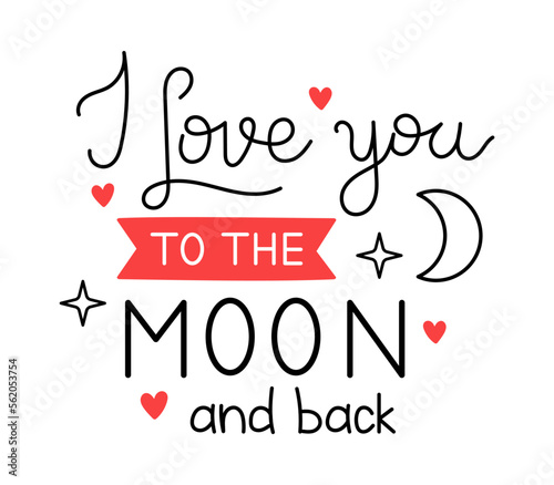 Vector valentines day handwritten lettering phrase. I love you to the moon and back text. Romantic quotes for greeting cards, banners and other design.