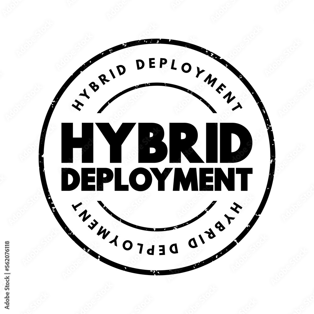 Fototapeta premium Hybrid Deployment - combining an on-premises or hosted environment with a cloud-based platform, text concept stamp