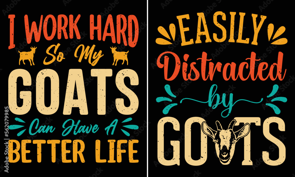 I Work Hard So My Goats Can Have A Better Life, Easily Distracted by Goat, Typography T-shirt Design