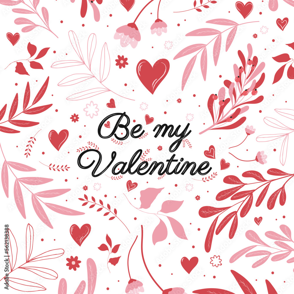 Obraz premium Template for Valentine's Day post with the inscription Be my Valentine on a background of vegetation, hearts and flowers. Vector