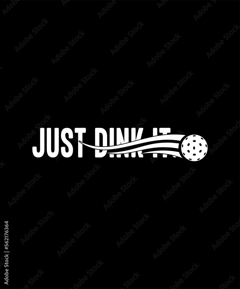 Just dink it pickleball tshirt design Just dink it pickleball tshirt design