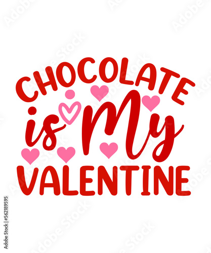 Chocolate Is My Valentine SVG Designs