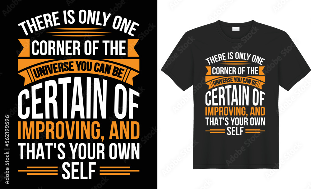 There is only one corner of the universe you can be certain of improving, and that's your own self t-shirt design. Perfect for print item. Handwritten vector illustration. Isolated on black background