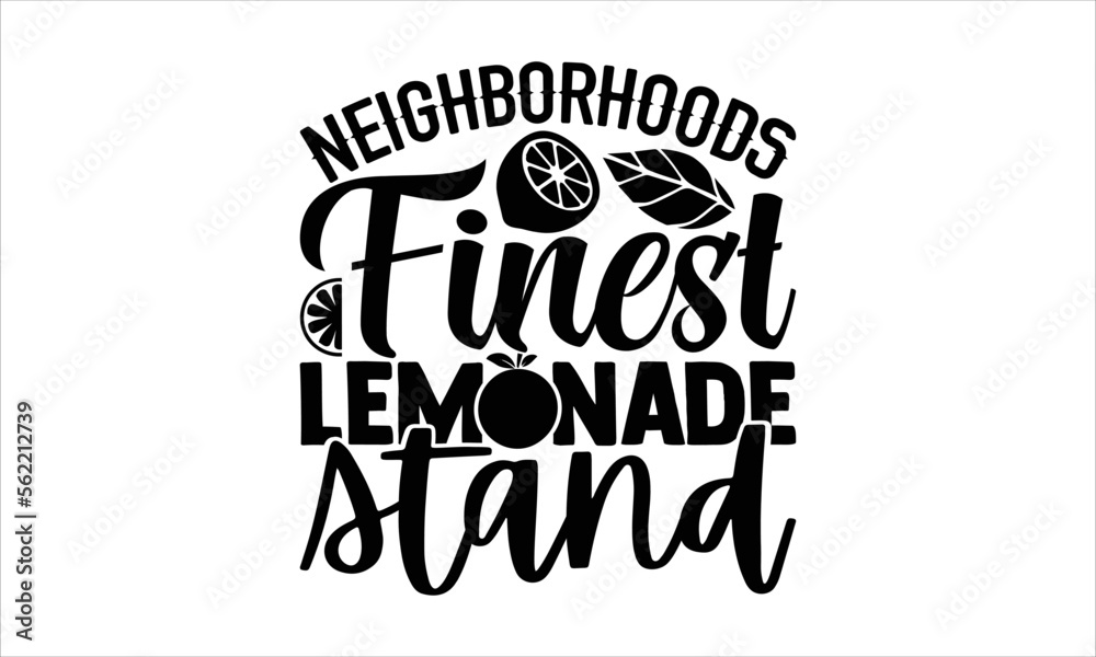 
Neighborhoods finest lemonade stand - Lemonade T-shirt Design, Hand drawn lettering phrase, Handmade calligraphy vector illustration, svg for Cutting Machine, Silhouette Cameo, Cricut.