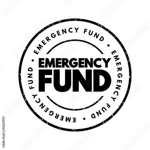 Emergency Fund - personal budget set aside as a financial safety net for future mishaps or unexpected expenses, text concept stamp