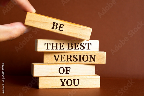 Wooden blocks with words 'Be The Best Version Of You'.