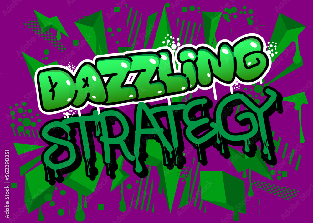 Dazzling Strategy. Graffiti tag. Abstract modern street art decoration performed in urban painting style.