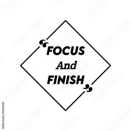 Focus and finish Motivational Quotes 