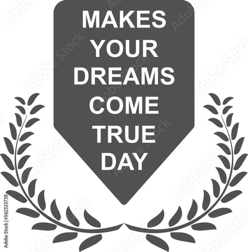 Make Your Dreams Come True Day, Dreams Come True Day celebration symbol black vector