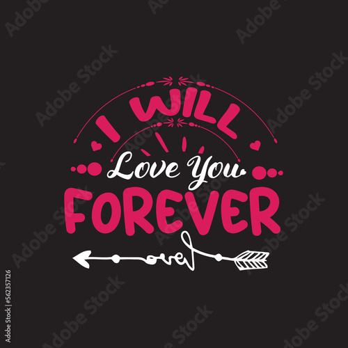 i will love you fiorever valentine svg  t shirt design