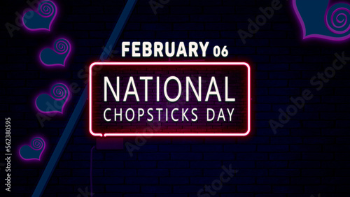 Happy National Chopsticks Day, February 06. Calendar of February Neon Text Effect, design