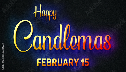 Happy Candlemas  February 15. Calendar of February Neon Text Effect  design