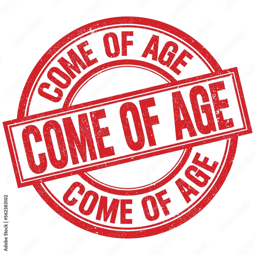 COME OF AGE written word on red stamp sign COME OF AGE written word on red stamp sign