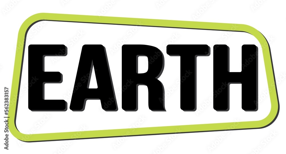 EARTH text on green-black trapeze stamp sign. EARTH text on green-black trapeze stamp sign.