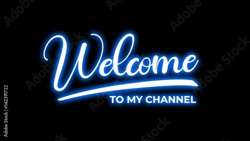 welcome to my channel animation text with neon style on black background.