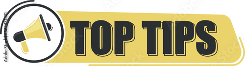 Top tips. Megaphone message with text on yellow background. Megaphone banner. Web design.