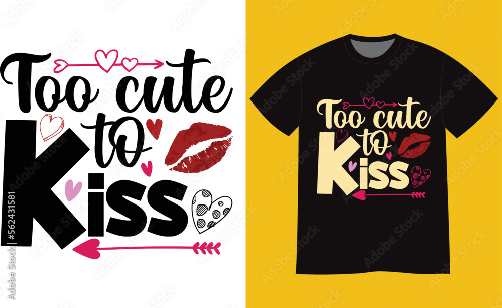 To cute too kiss Valentine unique t-shirt design vector template.
