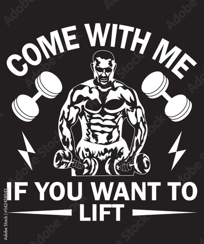 Come With Me If You Want To Lift T-Shirt Design Template