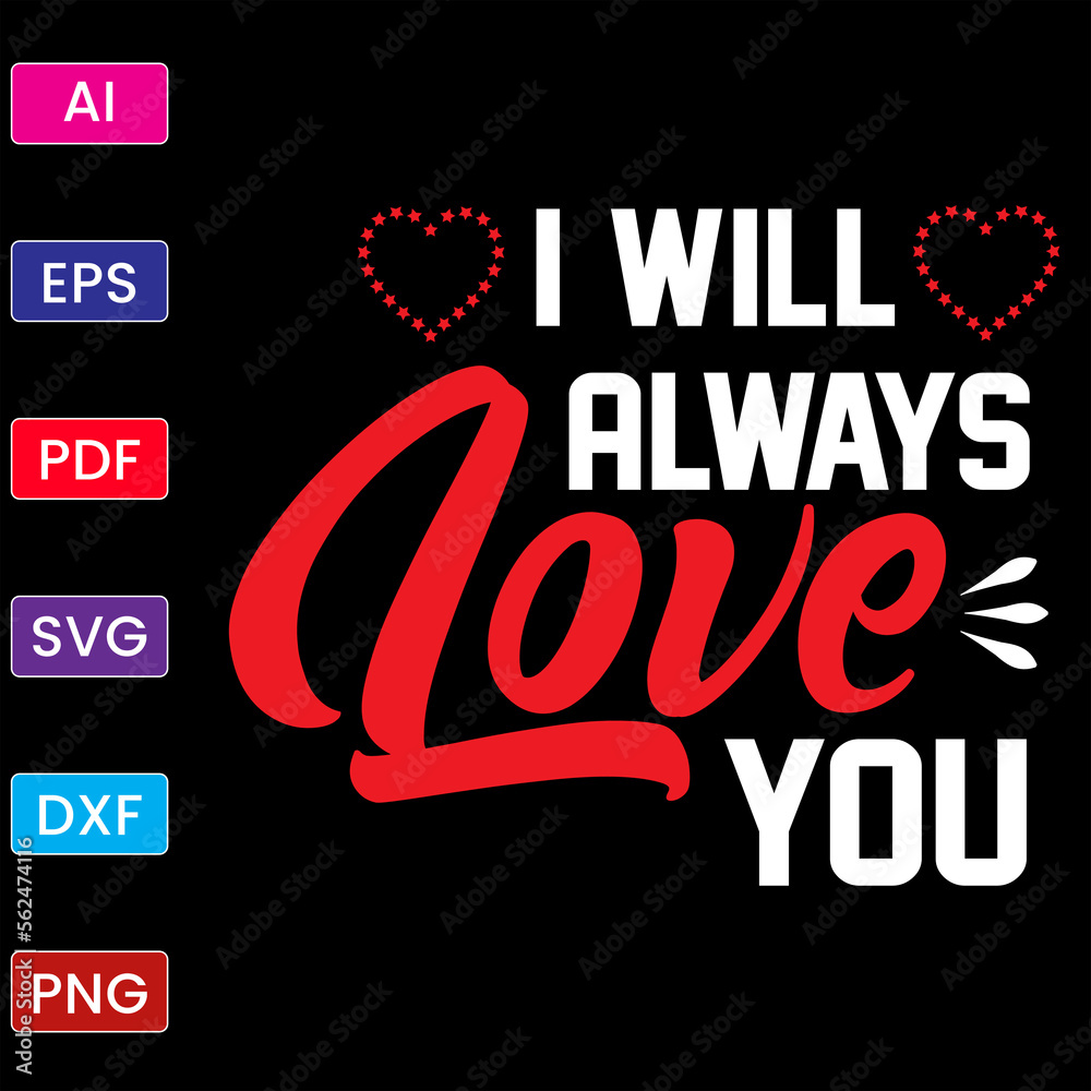 I WILL ALWAYS LOVE YOU T SHIRT DESIGN