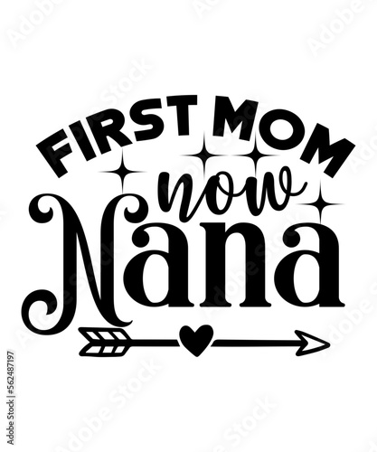 First Mom Now Nana SVG