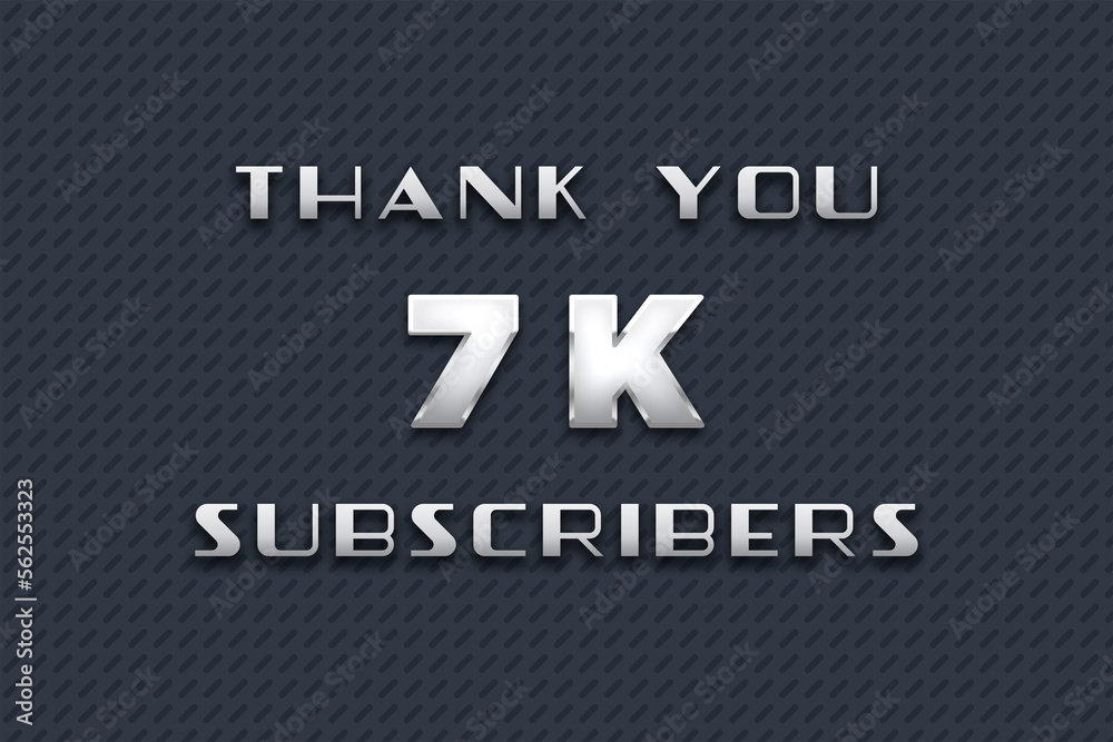 7 K subscribers celebration greeting banner with Metal Design 7 K subscribers celebration greeting banner with Metal Design