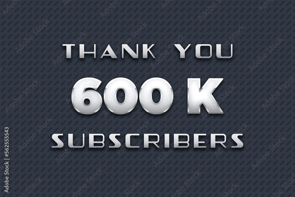 600 K  subscribers celebration greeting banner with Metal Design