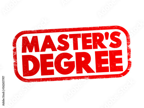 Master's Degree - academic degree awarded by universities or colleges upon completion of a course of study, text concept stamp